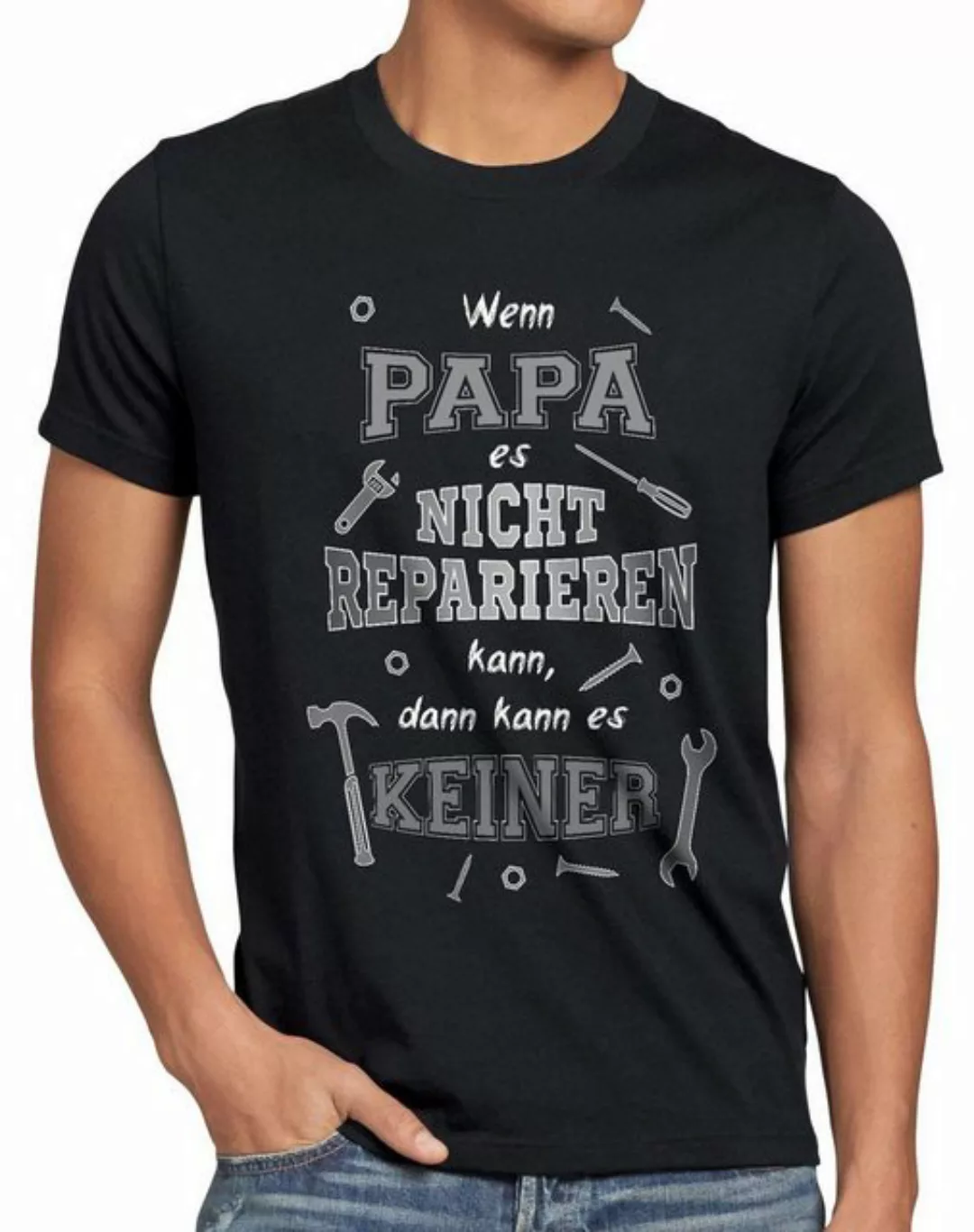 Print-Shirt Herren T-Shirt Wenn Papa nicht reparieren kann es keiner Shirt günstig online kaufen