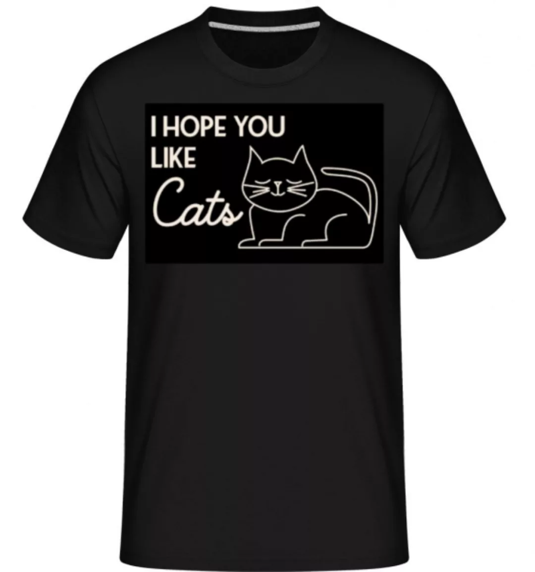 I Hope You Like Cats · Shirtinator Männer T-Shirt günstig online kaufen