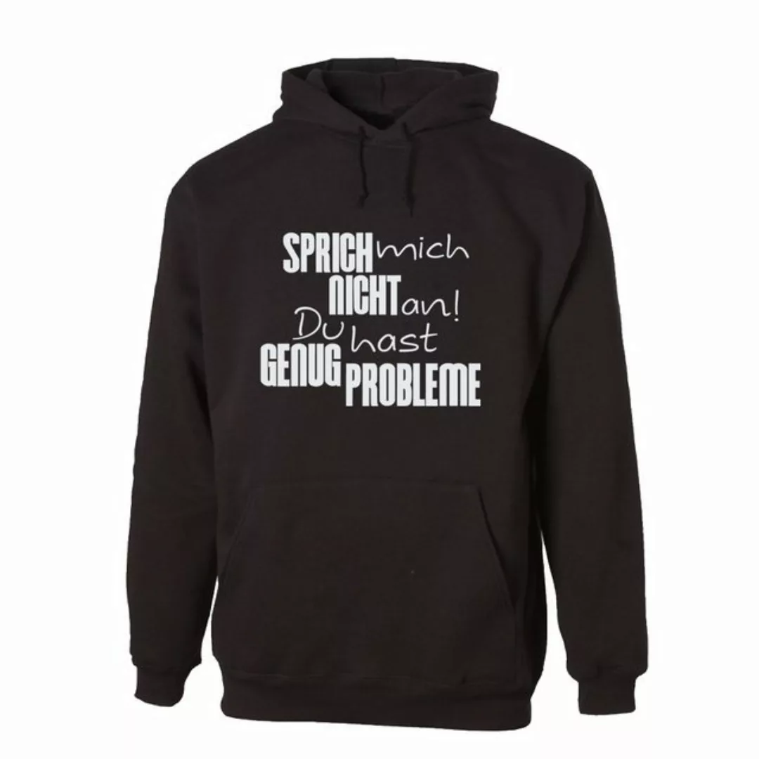 G-graphics Hoodie Sprich mich nicht an! Du hast genug Probleme! Unisex mit günstig online kaufen