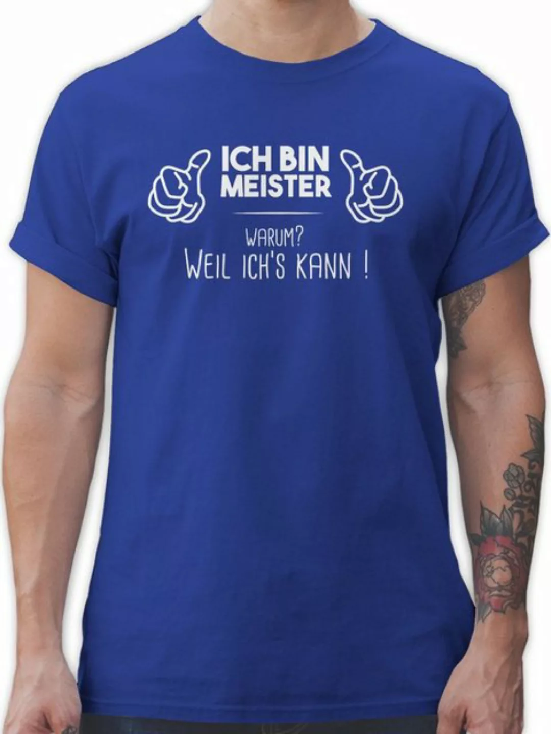 Shirtracer T-Shirt Ich bin Meister - Geschenk Meisterbrief Lustig Sprüche M günstig online kaufen