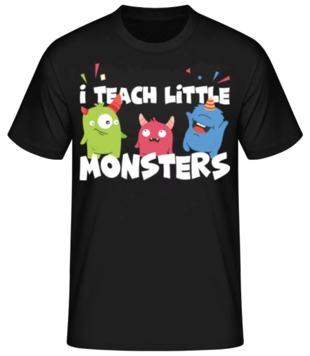 I Teach Little Monsters · Männer Basic T-Shirt günstig online kaufen