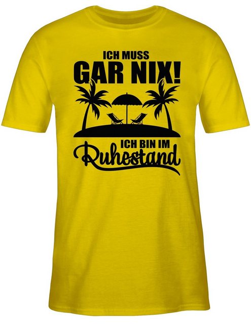 Shirtracer T-Shirt Ich muss Gar nix Ich bin im Ruhestand Rentner Rente günstig online kaufen