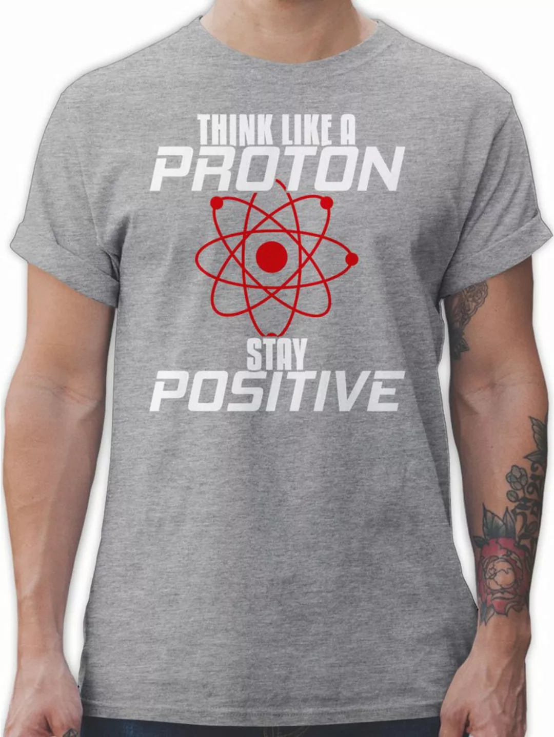 Shirtracer T-Shirt Think like a proton stay positive Nerd Geschenke günstig online kaufen