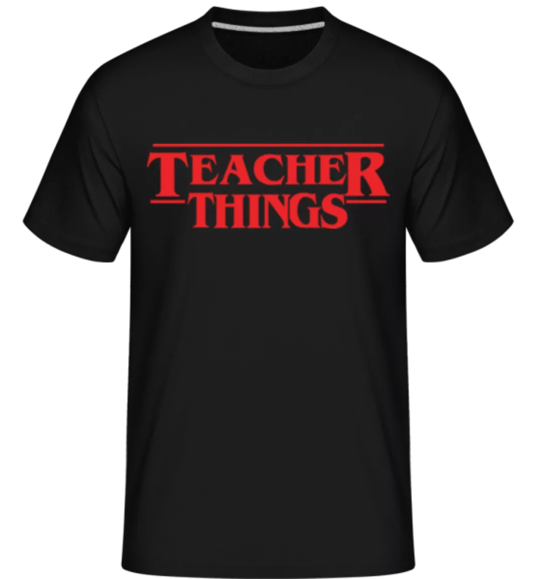 Teacher Things · Shirtinator Männer T-Shirt günstig online kaufen