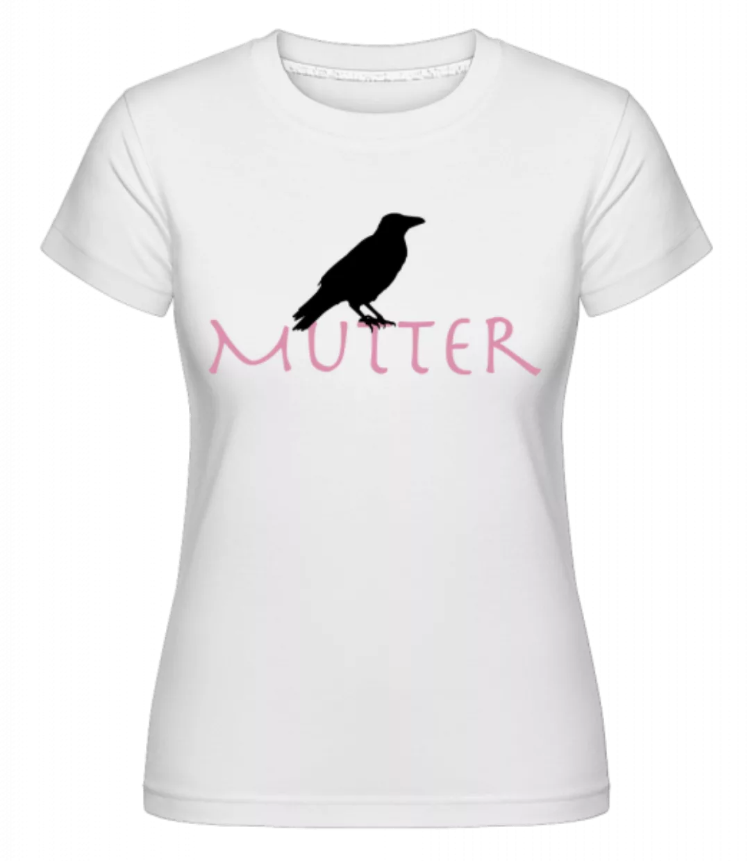 Rabenmutter · Shirtinator Frauen T-Shirt günstig online kaufen