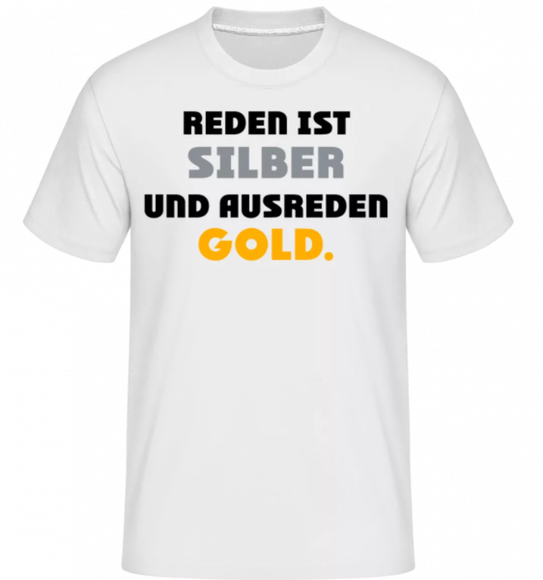 Reden Ist Silber Und Ausreden Gold · Shirtinator Männer T-Shirt günstig online kaufen