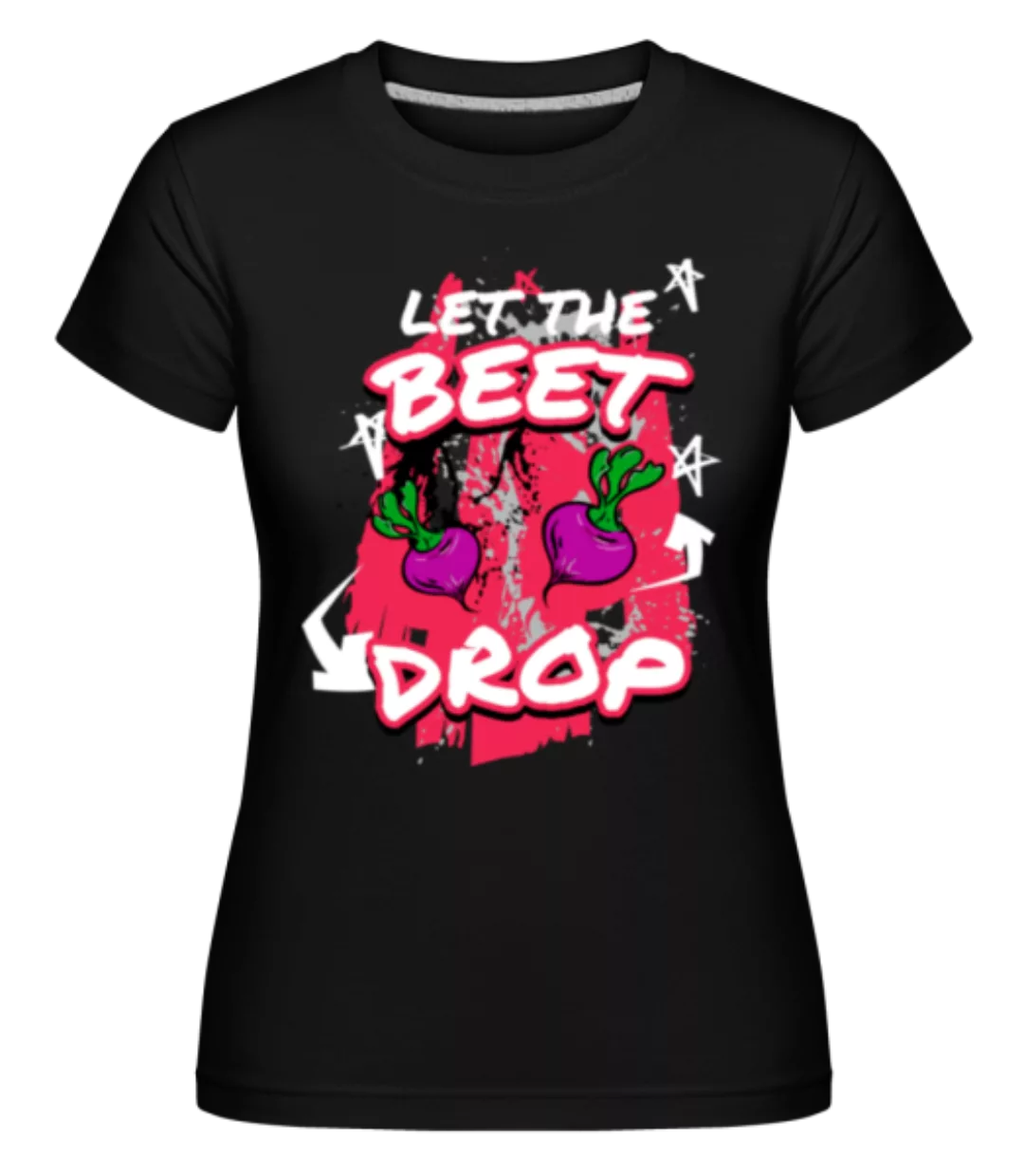 Beet Drop · Shirtinator Frauen T-Shirt günstig online kaufen