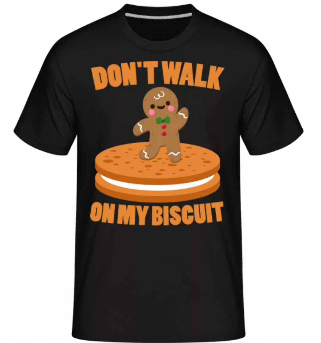 Don't Walk On My Biscuit · Shirtinator Männer T-Shirt günstig online kaufen