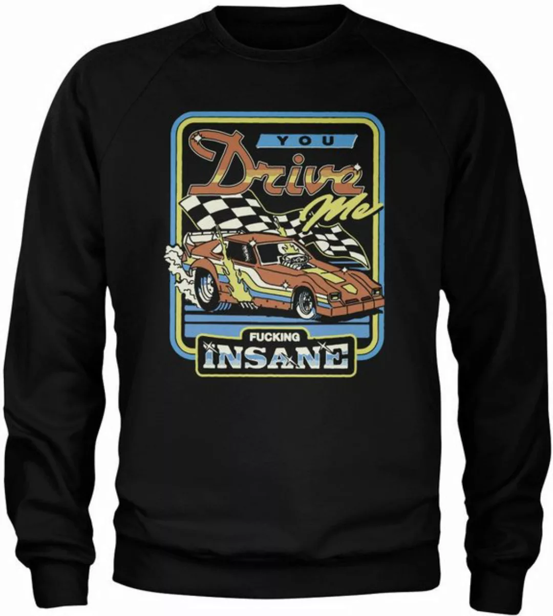 Steven Rhodes Rundhalspullover You Drive Me Fucking Insane Sweatshirt günstig online kaufen