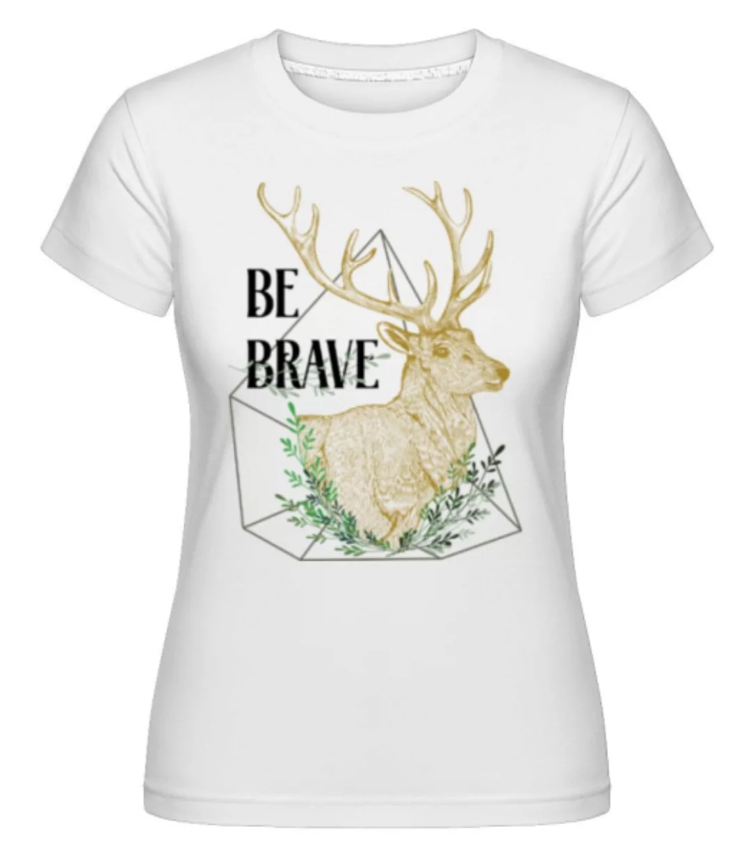 Boho Be Brave · Shirtinator Frauen T-Shirt günstig online kaufen