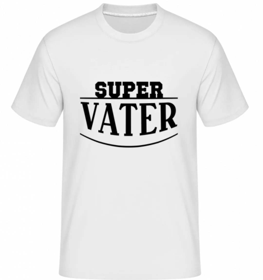 Super Vater · Shirtinator Männer T-Shirt günstig online kaufen