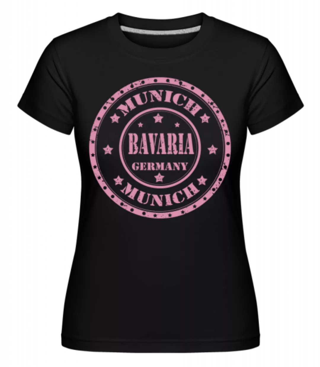 Munich Bavaria · Shirtinator Frauen T-Shirt günstig online kaufen