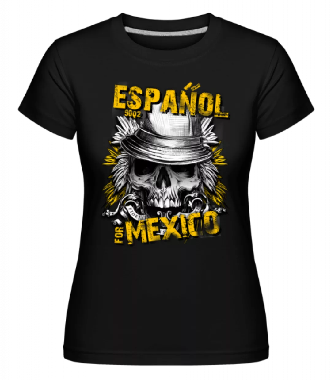 Español For Mexico · Shirtinator Frauen T-Shirt günstig online kaufen