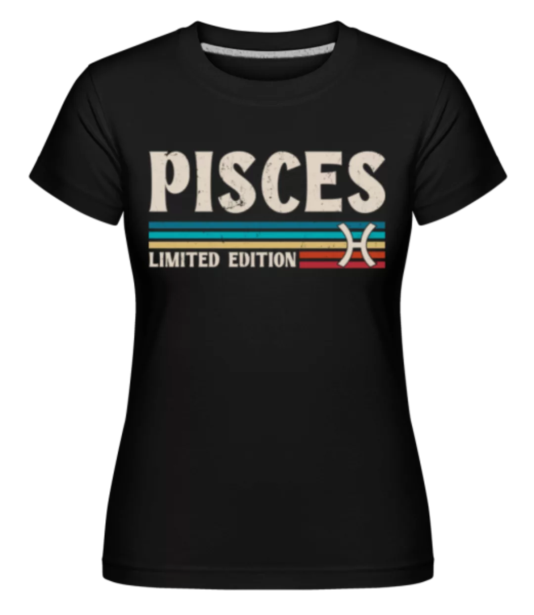 Sternzeichen Pisces Limited · Shirtinator Frauen T-Shirt günstig online kaufen