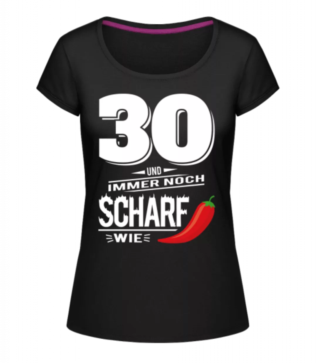 30 Und Scharf Wie Chili Weiß · Frauen T-Shirt U-Ausschnitt günstig online kaufen