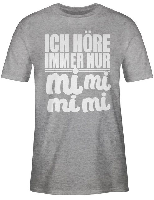 Shirtracer T-Shirt Ich höre immer nur mi mi mi - weiß Sprüche Statement mit günstig online kaufen