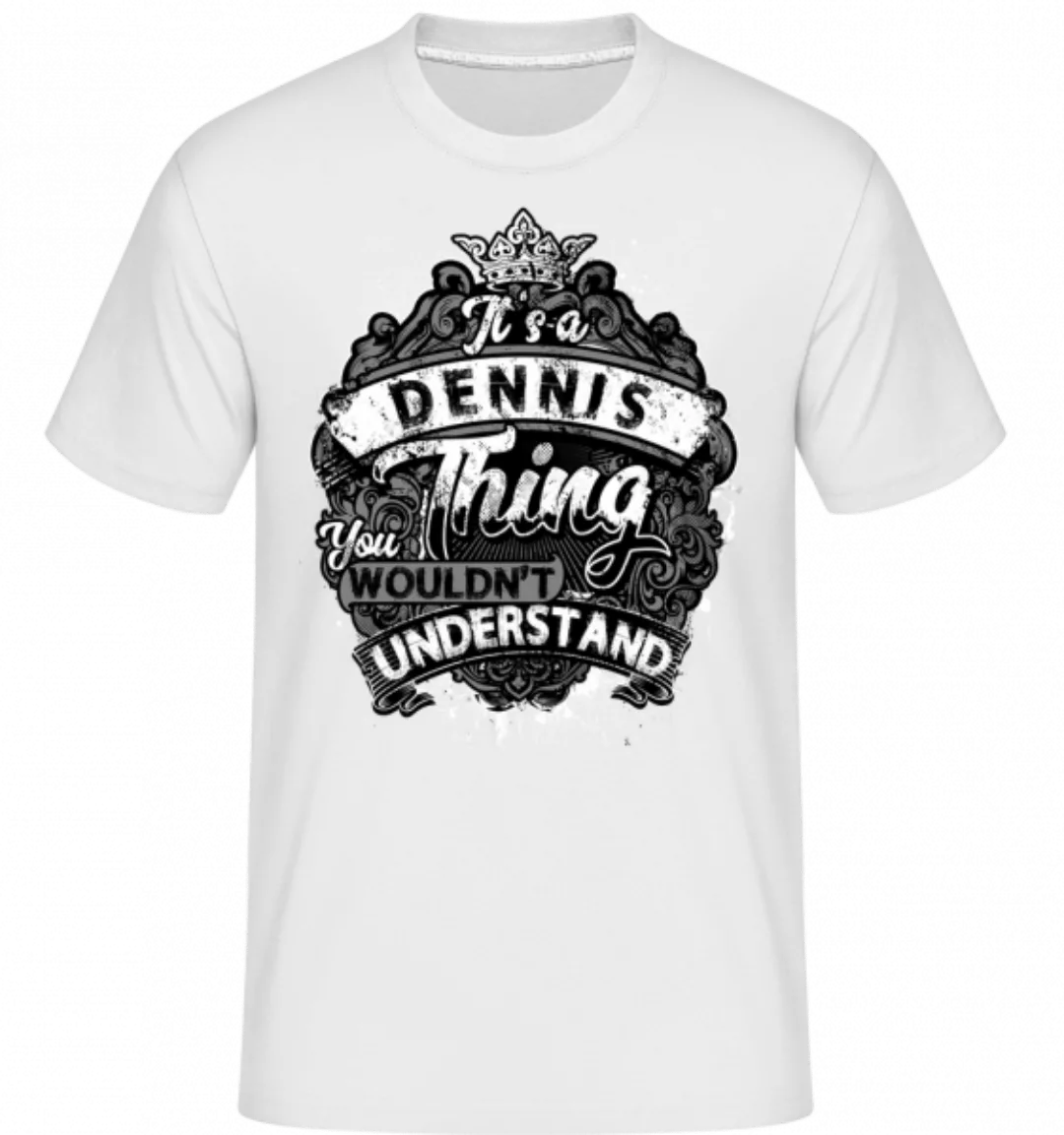 It's A Dennis Thing · Shirtinator Männer T-Shirt günstig online kaufen