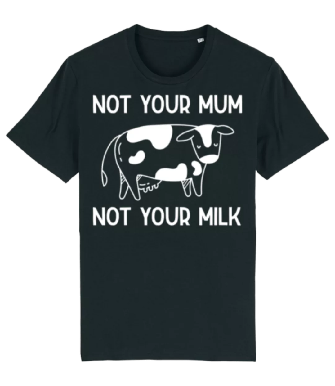 Not Your Mum Not Your Milk · Männer Bio T-Shirt Stanley Stella günstig online kaufen