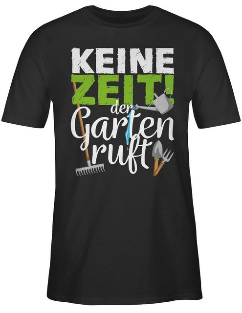 Shirtracer T-Shirt Keine Zeit der Garten ruft - Gartengeräte - weiß Hobby O günstig online kaufen