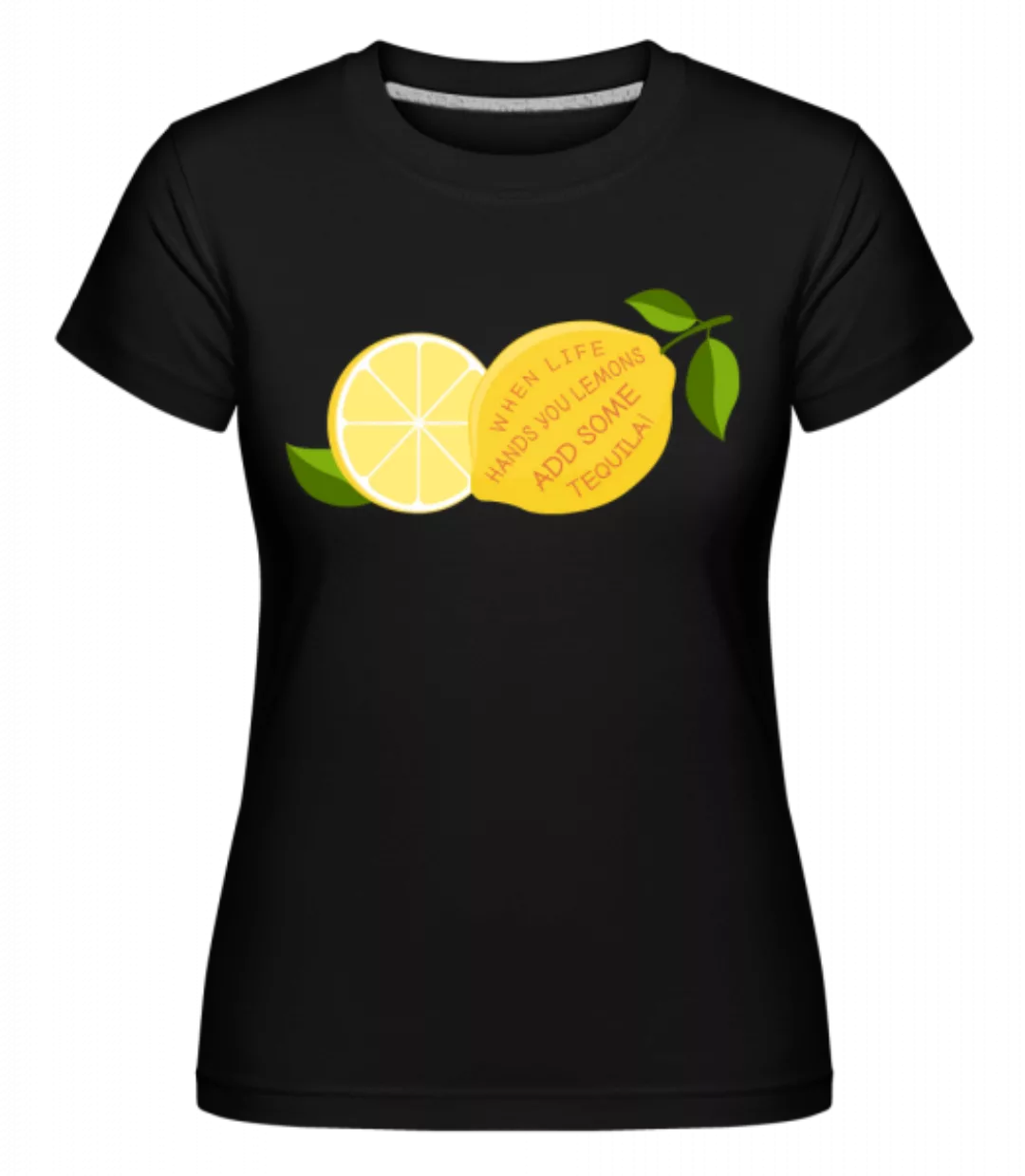 Lemon and Tequila · Shirtinator Frauen T-Shirt günstig online kaufen