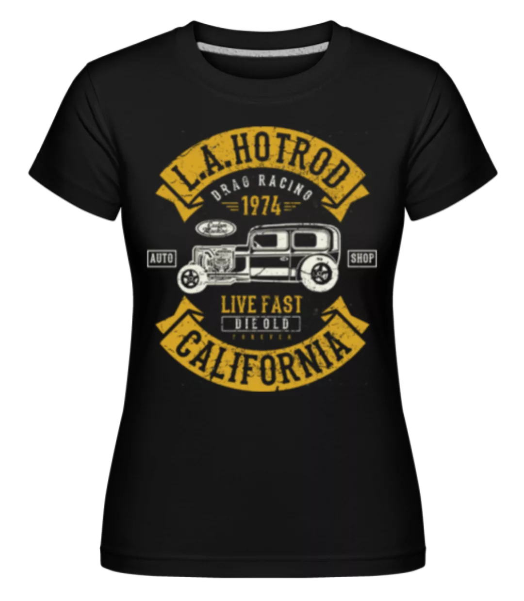 LA Hotrod · Shirtinator Frauen T-Shirt günstig online kaufen