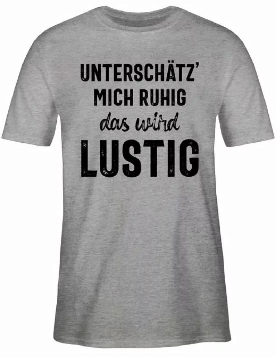 Shirtracer T-Shirt Unterschätz mich ruhig wird lustig Sprüche Statement mit günstig online kaufen