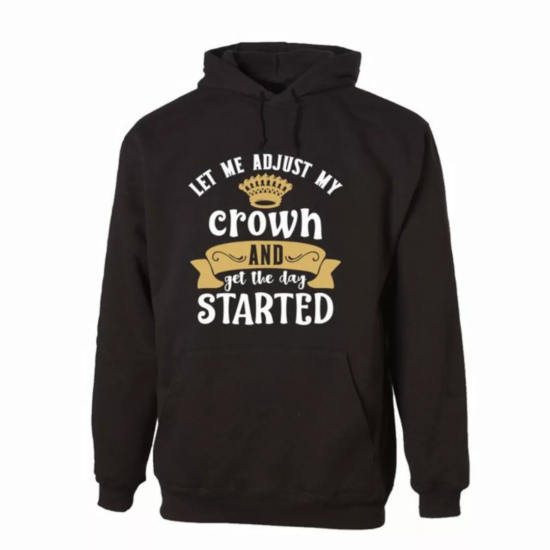 G-graphics Hoodie Let me adjust my crown an get the day started mit trendig günstig online kaufen