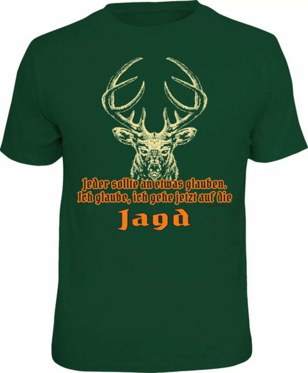 RAHMENLOS® T-Shirt für Jäger - jeder sollte an etwas glauben günstig online kaufen