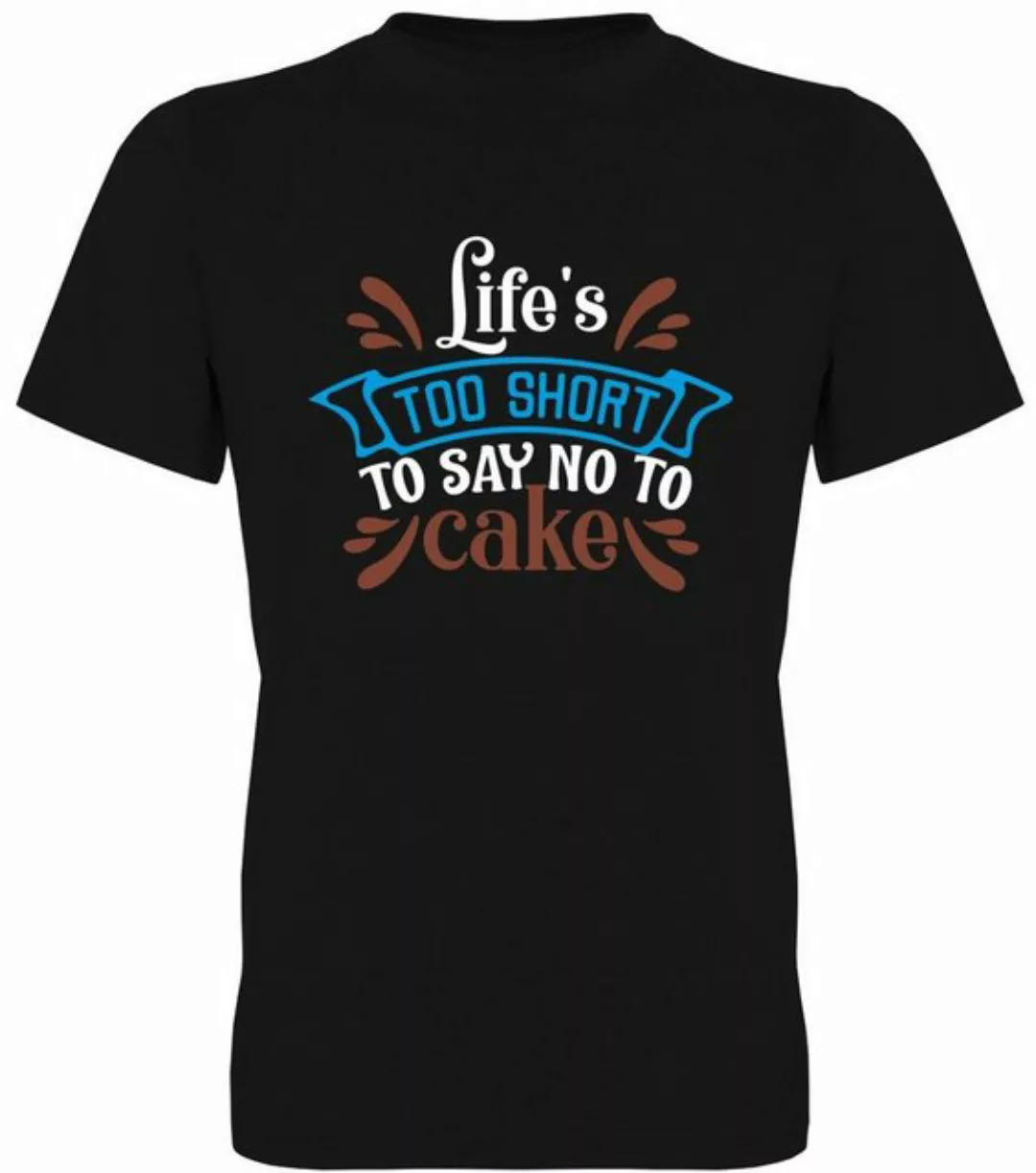 G-graphics T-Shirt Life´s too short to say no to Cake Herren T-Shirt, mit F günstig online kaufen