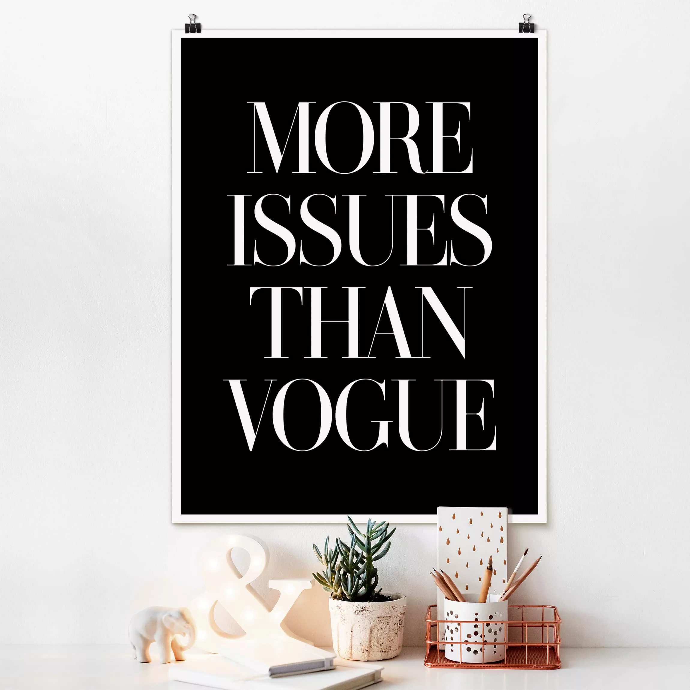Poster Spruch - Hochformat More issues than Vogue günstig online kaufen