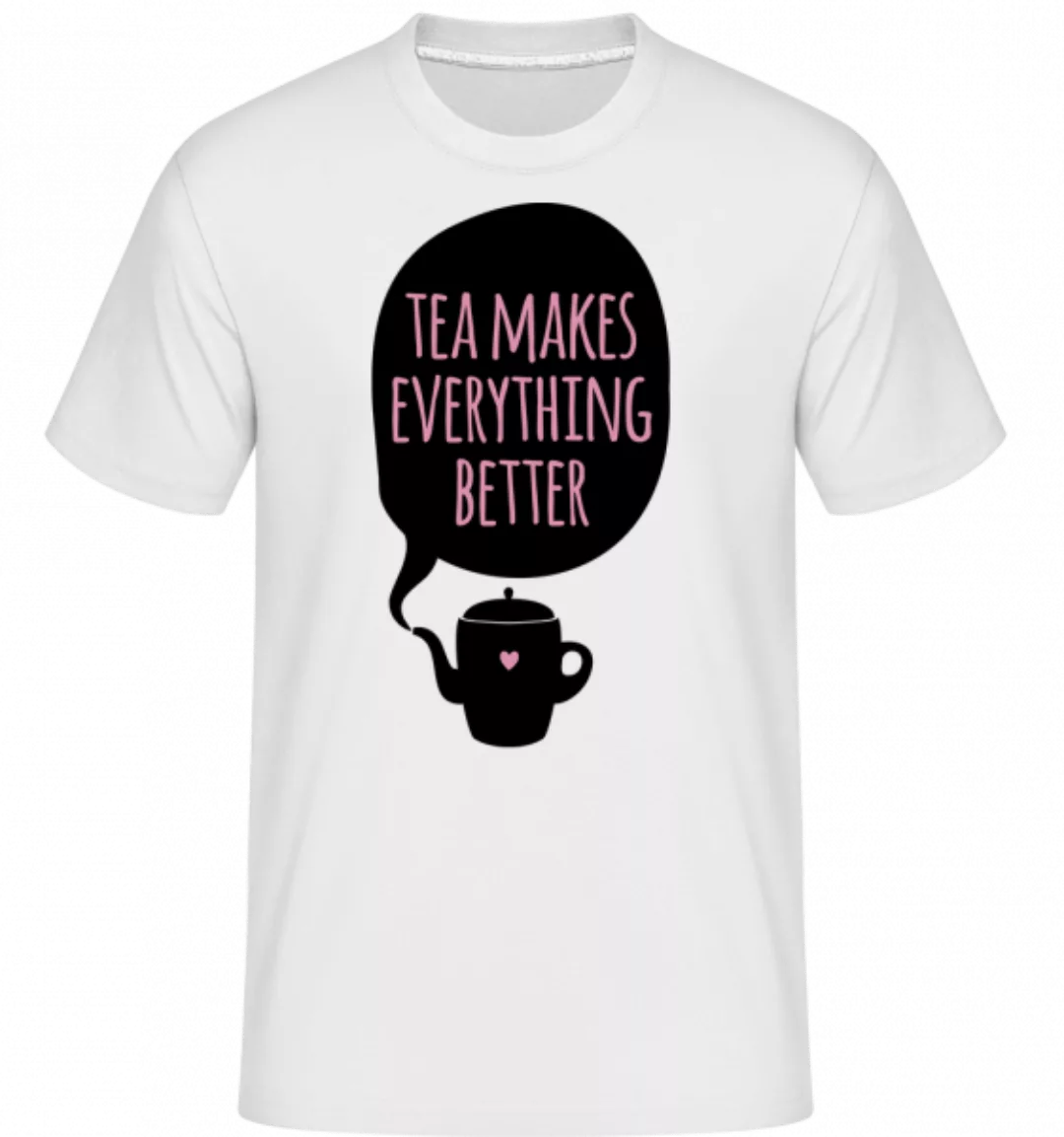 Tea Makes Everything Better · Shirtinator Männer T-Shirt günstig online kaufen
