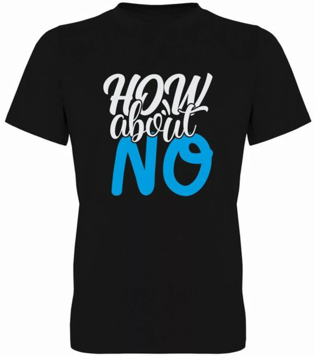 G-graphics T-Shirt How about NO Herren T-Shirt, mit Frontprint, mit Spruch günstig online kaufen