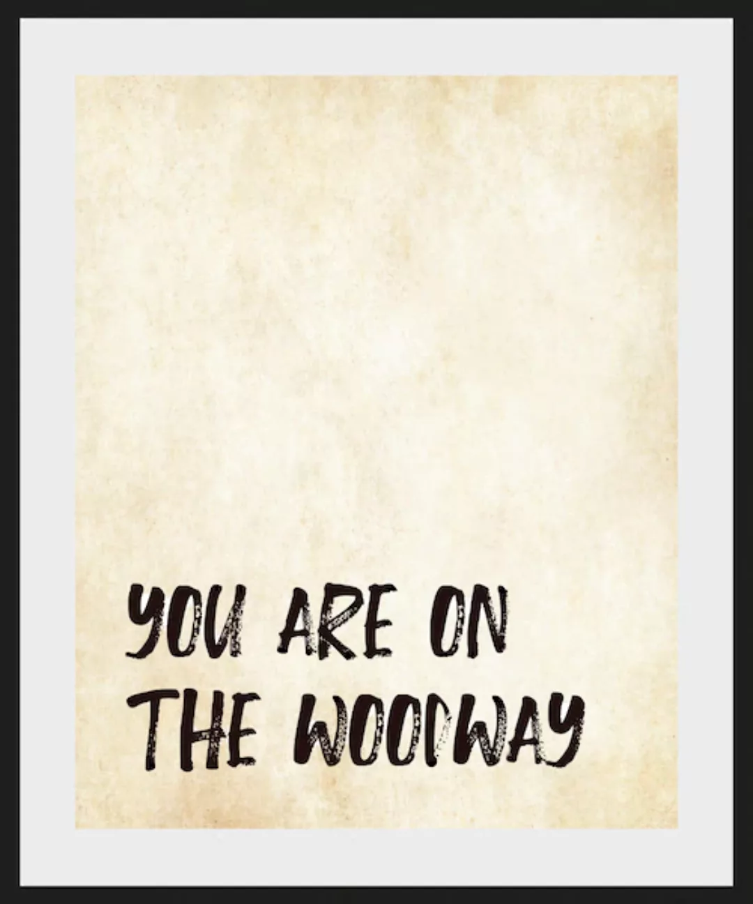 queence Bild »YOU ARE ON THE WOODWAY«, Schriftzug, (1 St.) günstig online kaufen