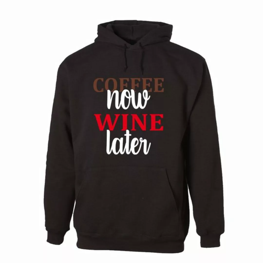 G-graphics Hoodie Coffe now – Wine later Unisex, mit Frontprint, mit Spruch günstig online kaufen