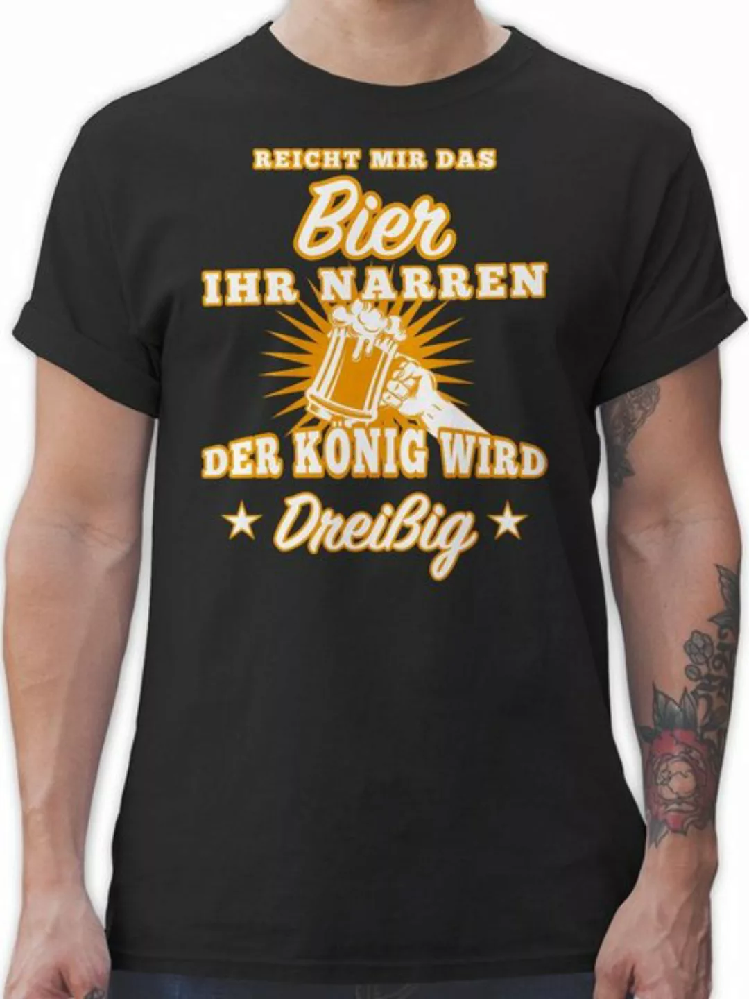 Shirtracer T-Shirt Reicht mir das Bier ihr Narren Dreißig 30. Geburtstag günstig online kaufen