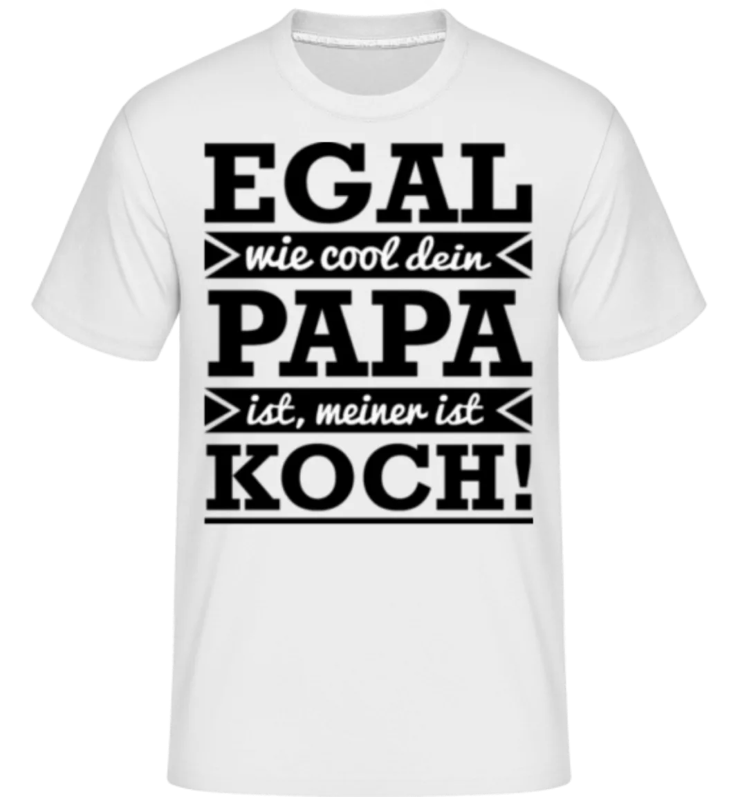Mein Papa Ist Cooler Koch · Shirtinator Männer T-Shirt günstig online kaufen