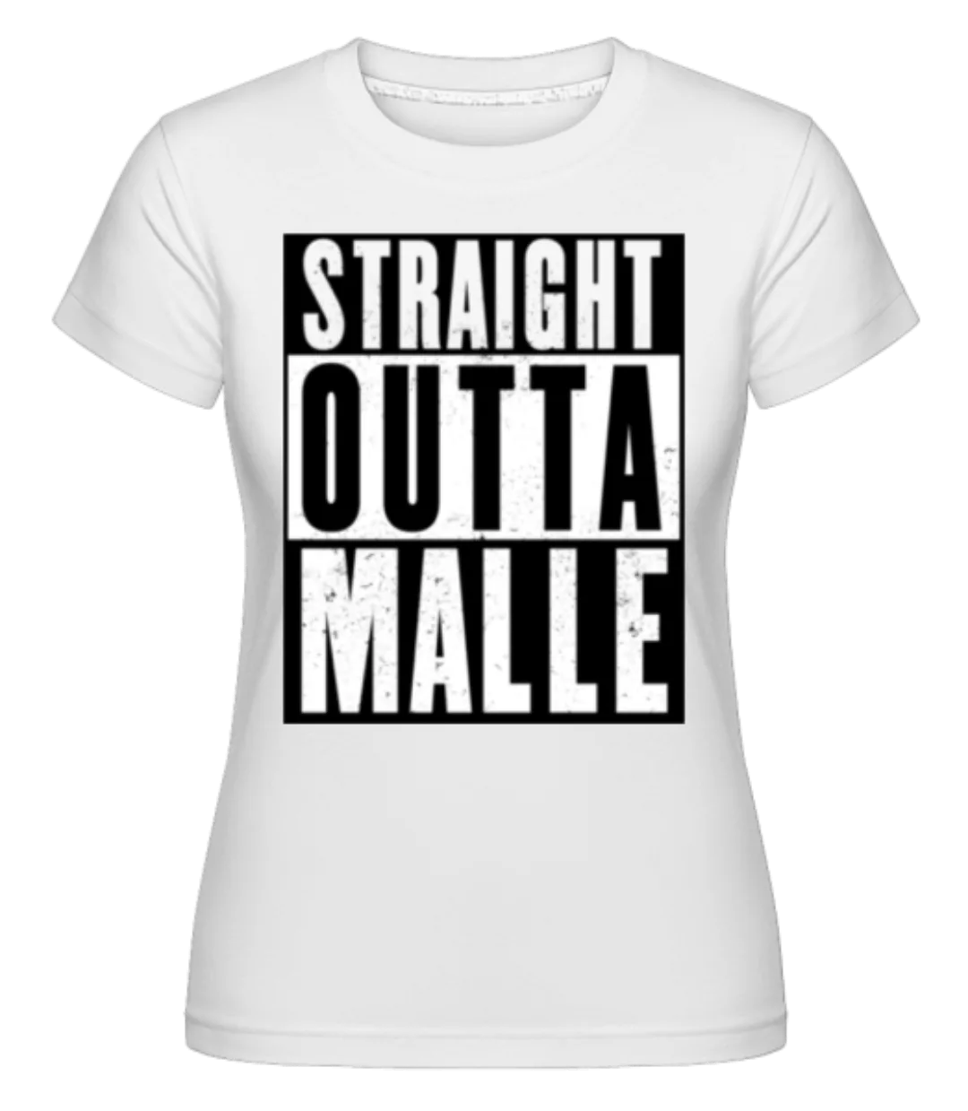 Straight Outta Malle Black · Shirtinator Frauen T-Shirt günstig online kaufen