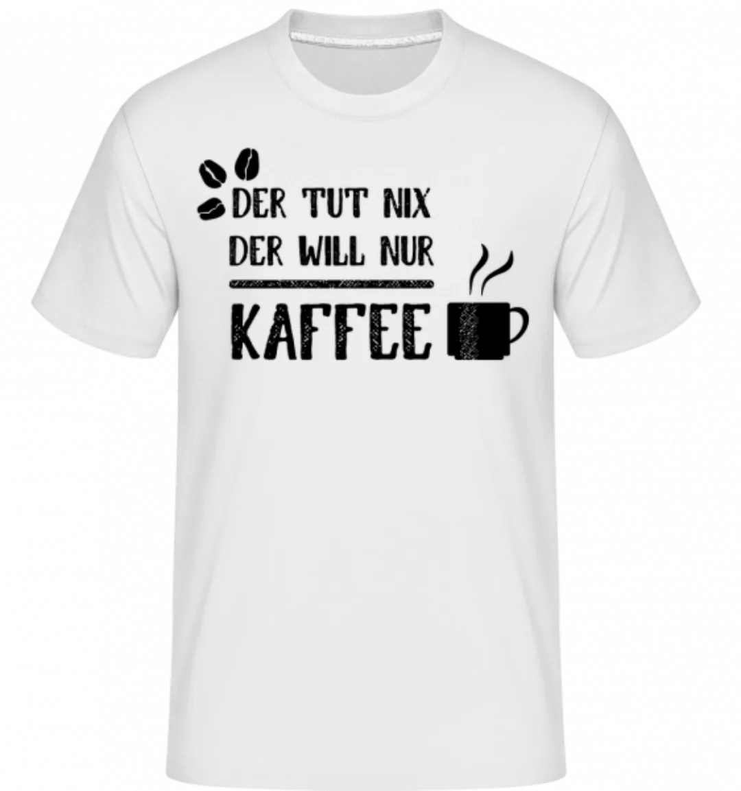 Der Tut Nix Nur Kaffee · Shirtinator Männer T-Shirt günstig online kaufen