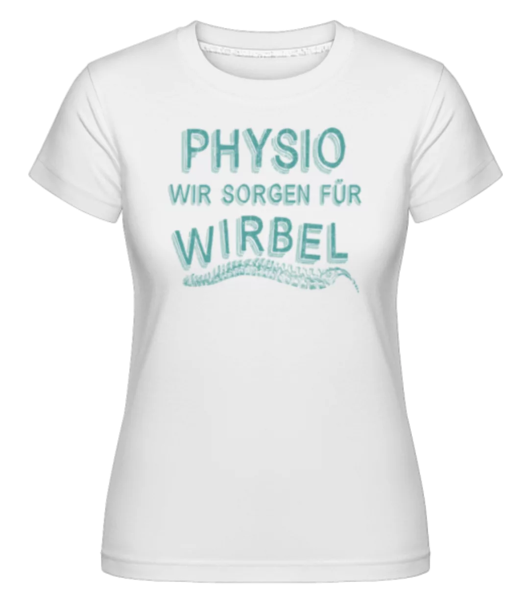 Physio Wir Sorgen Für Wirbel · Shirtinator Frauen T-Shirt günstig online kaufen