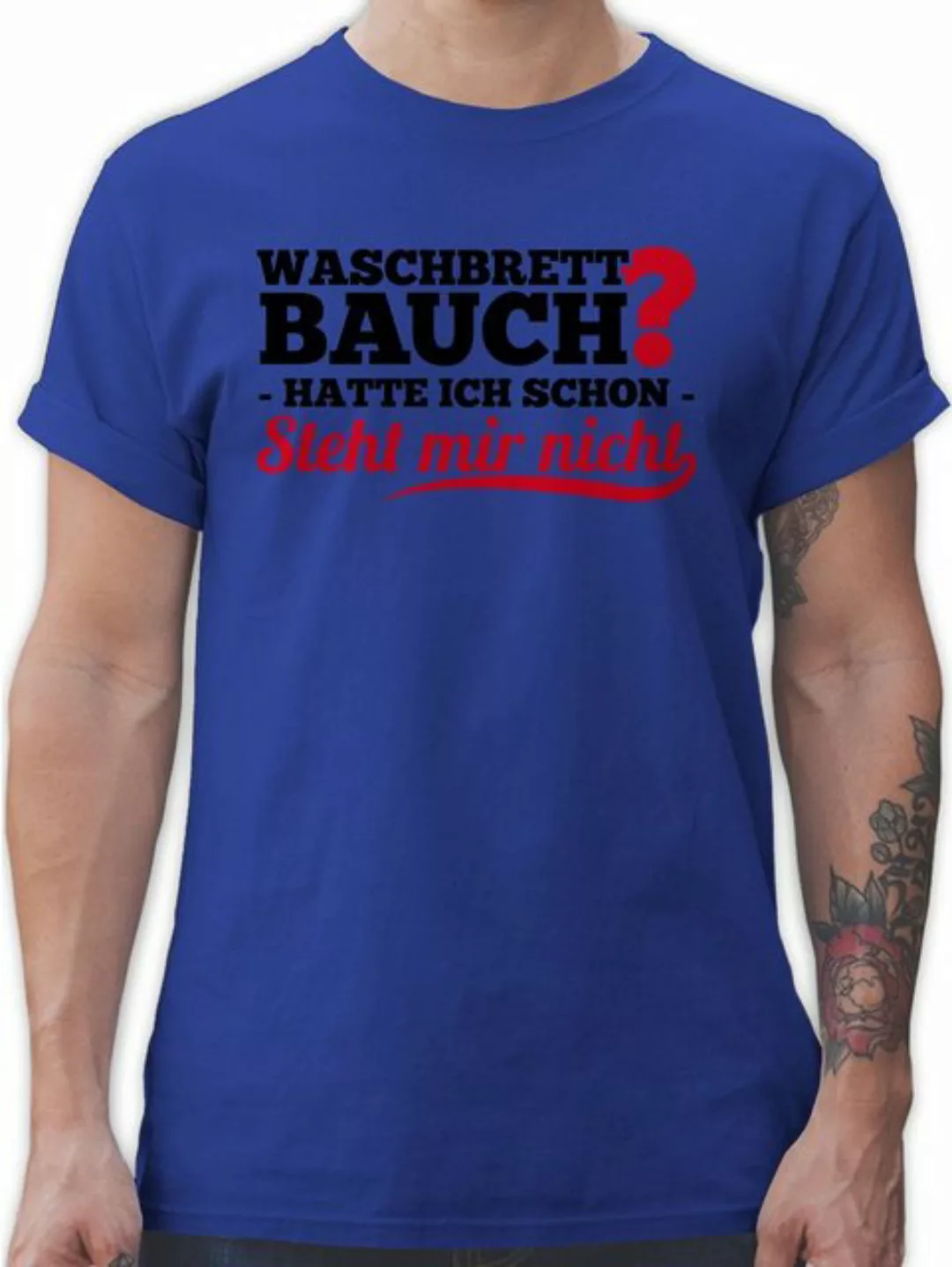 Shirtracer T-Shirt Waschbrettbauch hatte ich schon steht mir nicht Herren & günstig online kaufen