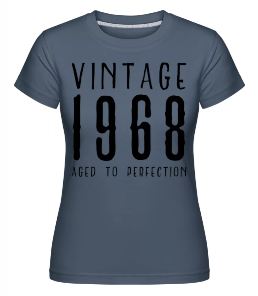 Vintage 1968 Aged To Perfection · Shirtinator Frauen T-Shirt günstig online kaufen