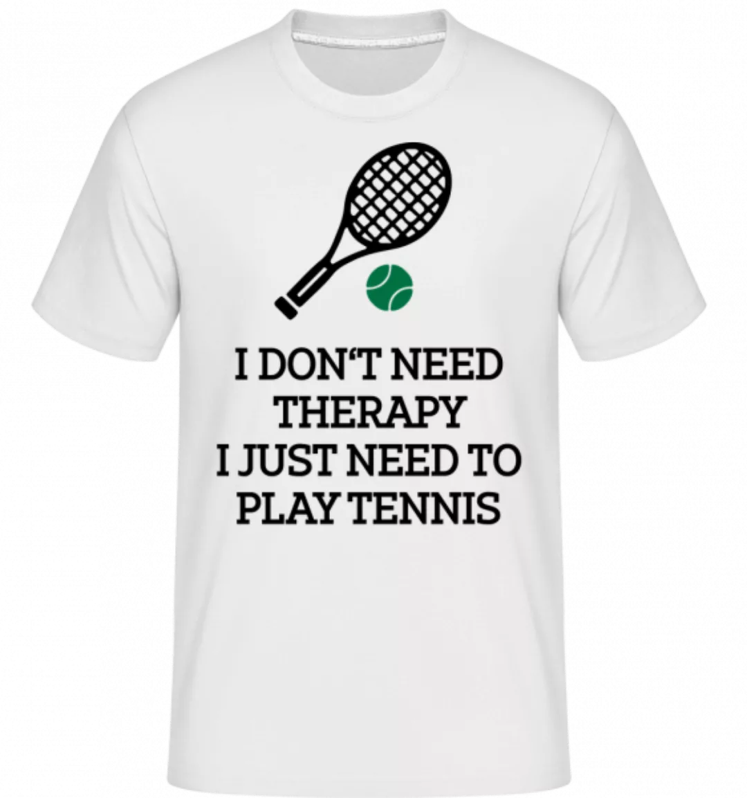 No Therapy Just Tennis · Shirtinator Männer T-Shirt günstig online kaufen