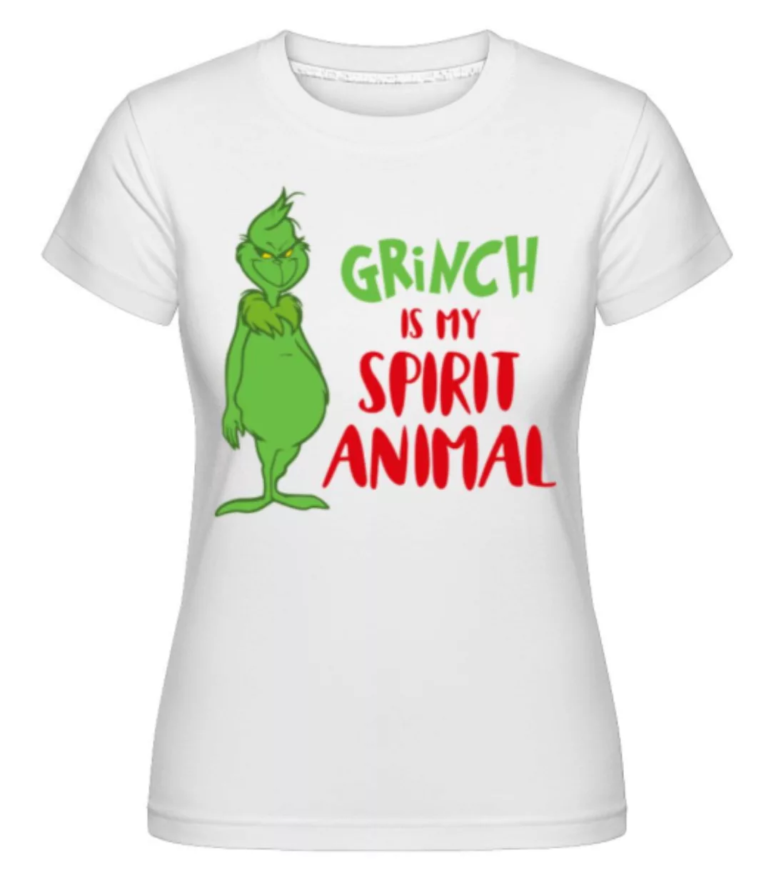 Grinch Is My Spirit Animal · Shirtinator Frauen T-Shirt günstig online kaufen