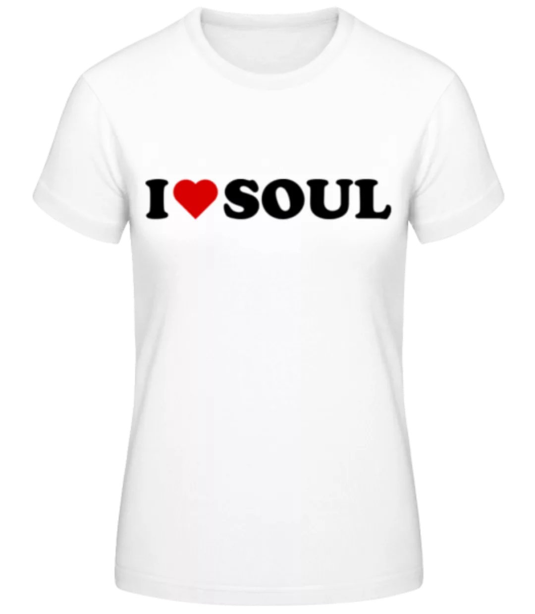 I Love Soul · Frauen Basic T-Shirt günstig online kaufen