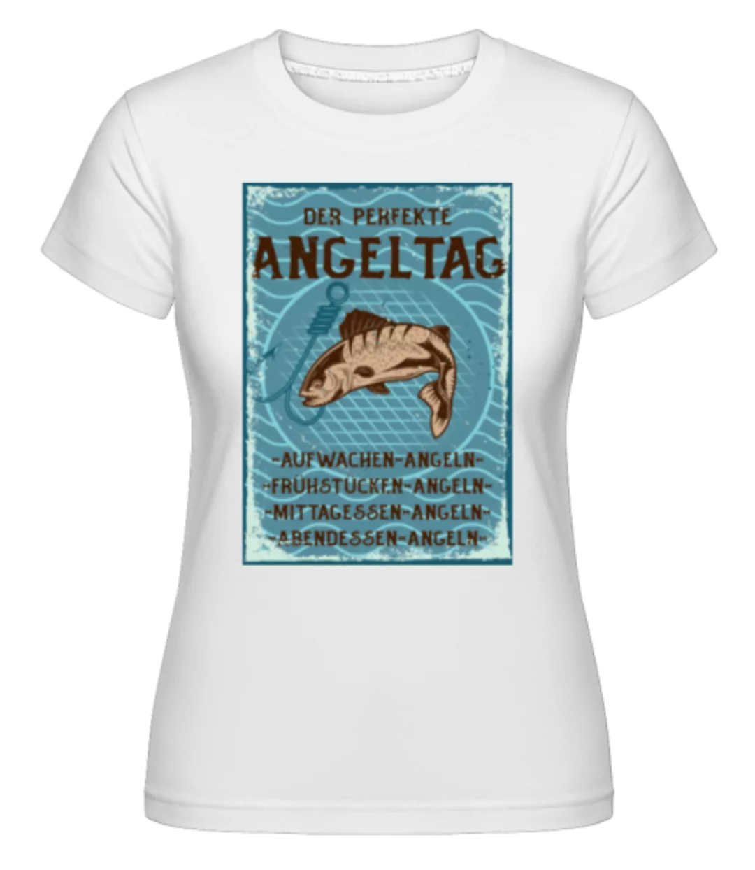 Der Perfekte Angeltag · Shirtinator Frauen T-Shirt günstig online kaufen