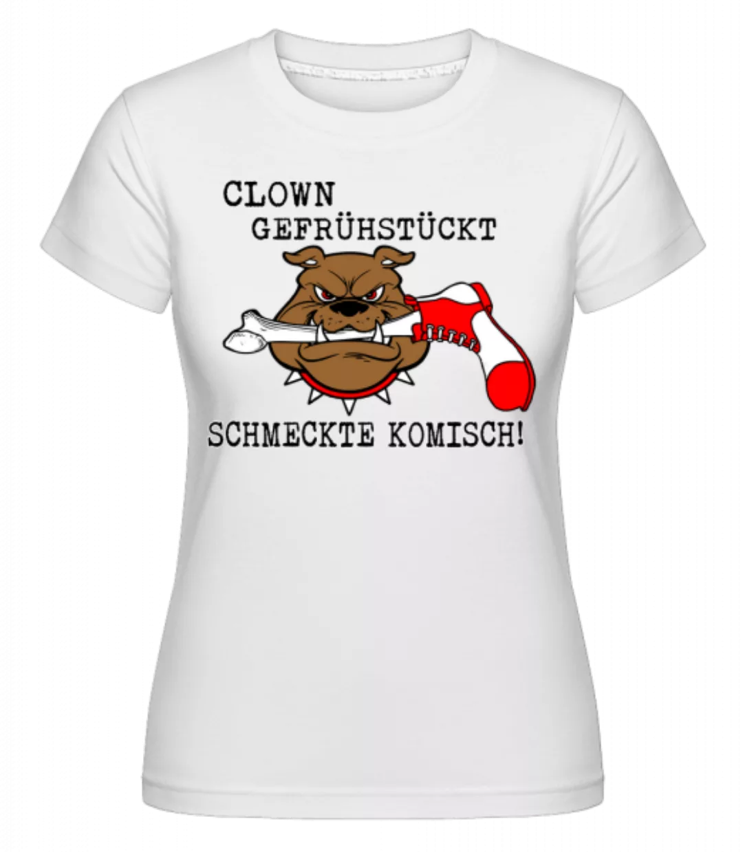 Clown Gefrühstückt · Shirtinator Frauen T-Shirt günstig online kaufen