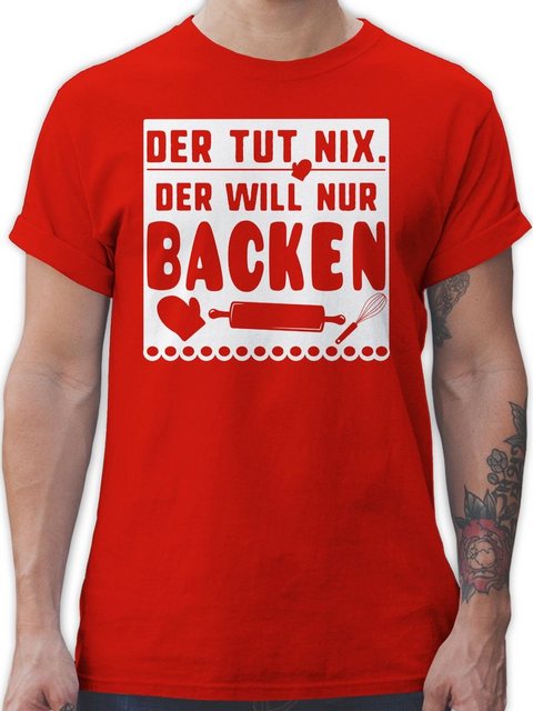 Shirtracer T-Shirt Der tut nix der will nur backen I Geschenk Backen I Hobb günstig online kaufen