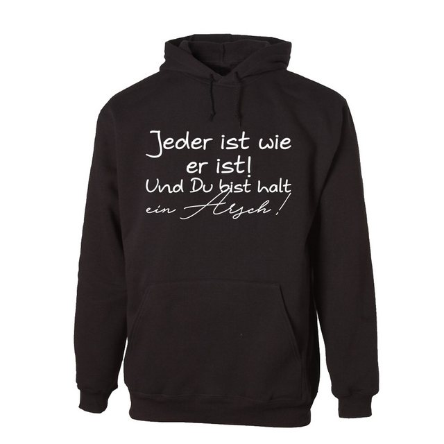 G-graphics Hoodie Jeder ist wie er ist! Und Du bist halt ein Arsch! Unisex günstig online kaufen