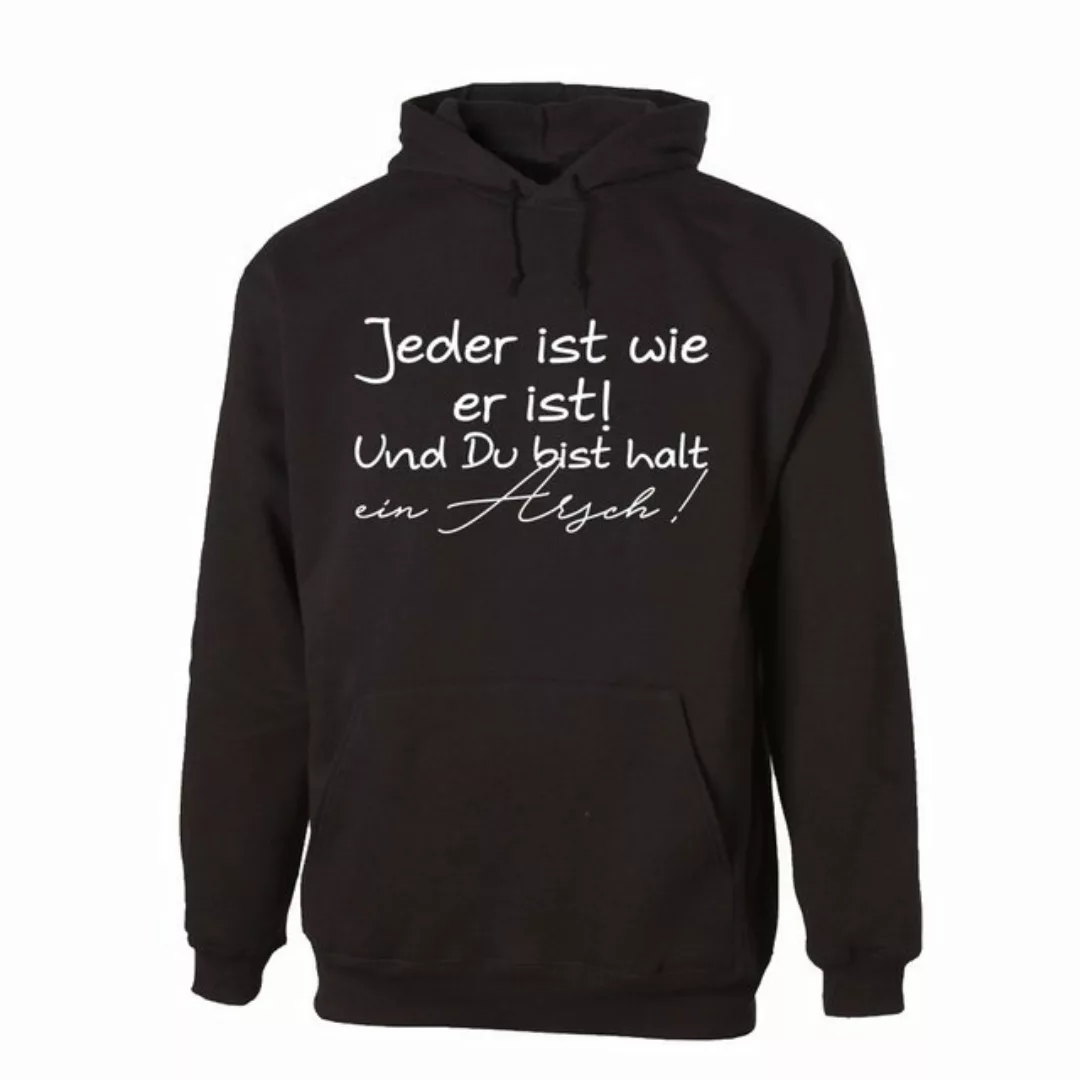 G-graphics Hoodie Jeder ist wie er ist! Und Du bist halt ein Arsch! Unisex günstig online kaufen