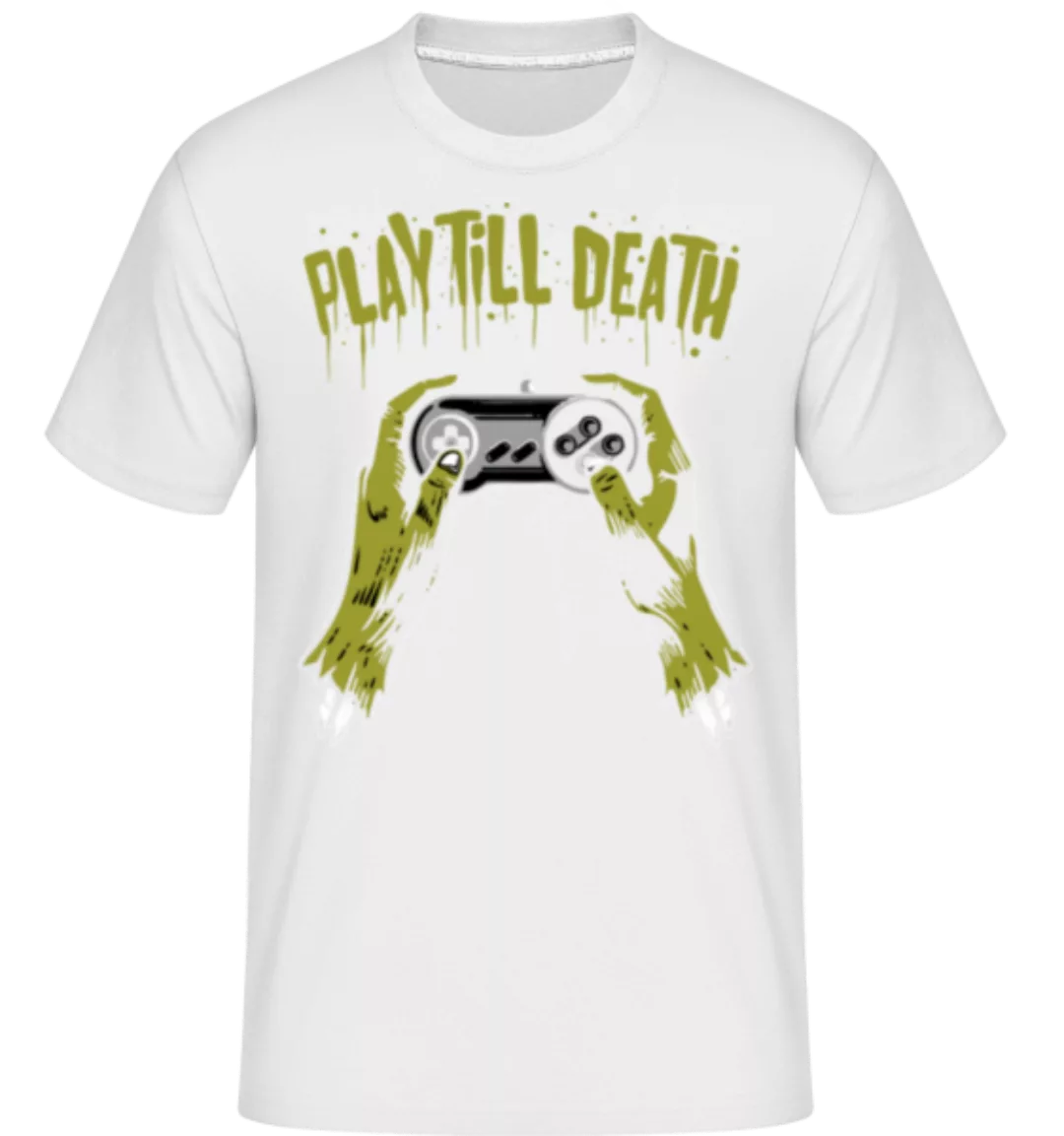 Play Till Death · Shirtinator Männer T-Shirt günstig online kaufen